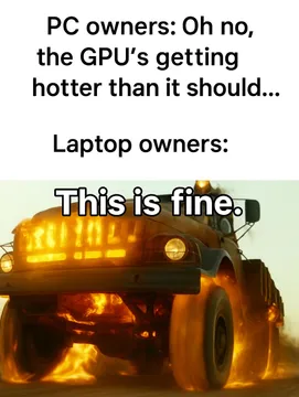 This Is Fine: Laptop Edition